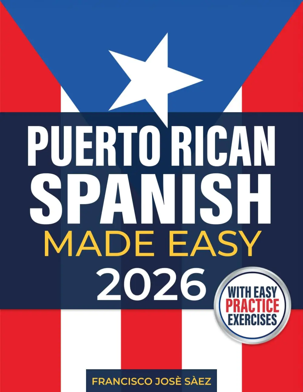 Puerto Rican Spanish Made Easy: Self-Guided Language & Dictionaries Complete Beginner’s Guide to Authentic Boricua Phrases, Accent Tricks, Island Slang, Everyday Conversations (Learn From 0)
