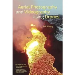 USED-Aerial Photography and Videography Using Drones by Cheng, Eric (Paperback)