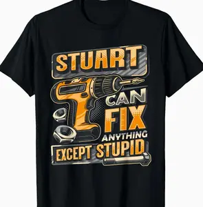 Last Name STUART Can Fix Anything Except Stupid T-Shirt MND