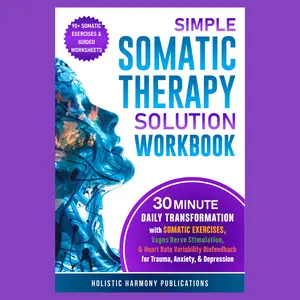 SPIRAL BOUND FULL COLORED Workbook: Therapist Recommended for adults & parents:—science-backed somatic tools (breathwork, grounding, vagus nerve, HRV) to regulate your nervous system, ease anxiety/stress/trauma, and restore balance fast.