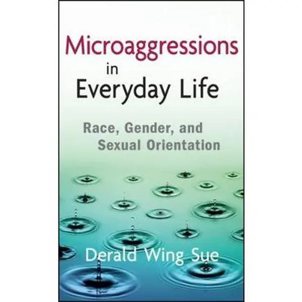 USED Book - Microaggressions in Everyday Life: Race, Gender, and Sexual Orientation by Sue, Derald Wing (Hardcover) - english