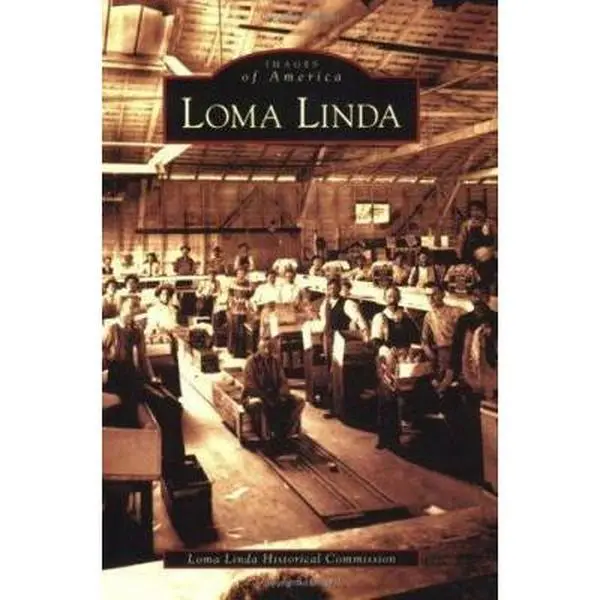 USED-Loma Linda by Loma Linda Historical Commission (Paperback)