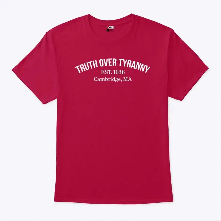 Truth Over Tyranny Est 1636 Cambridge MA Support Harvard T Shirt , Cotton Unisex T-Shirt,Y2k, Crew Neck, Size S- 5XL, Menswear Top, Womenswear Top Unisex T-shirt,Trending t-shirt
