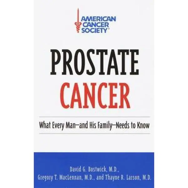 USED-Prostate Cancer: What Every Man- -and His Family Need to Know by Inc. American Cancer Society (Paperback)