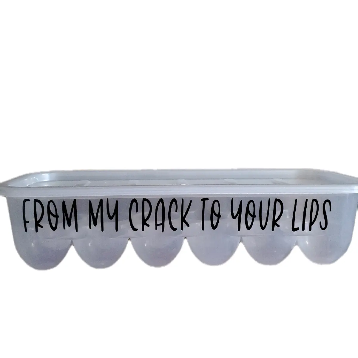 Ftom my crack to your lips- egg carton