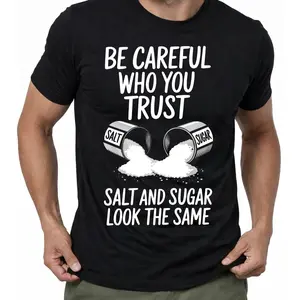 Mens Outdoor Fitness T Shirt Salt Graphic Print Be Careful Who You Trust Slogan Short Sleeve Crew Neck Top Crafted from 200g Cotton with Breathable Stretch Fabric