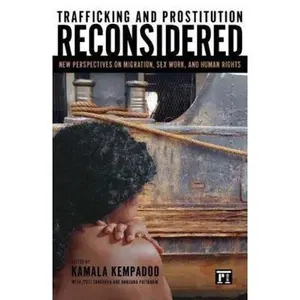 USED-Trafficking and Prostitution Reconsidered: New Perspectives on Migration, Sex Work, and Human Rights by Kempadoo, Kamala (Paperback)