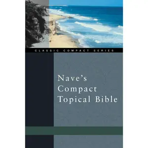 Nave's Compact Topical Bible (Classic Compact Series) by Orville J. Nave [Paperback Book]