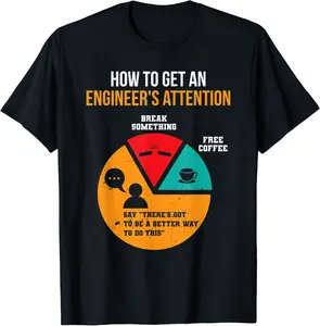 How To Get Engineer's Attention Pie Chart Funny Engineer T-Shirt - Keylamartine Shop 56B09L55B2X7