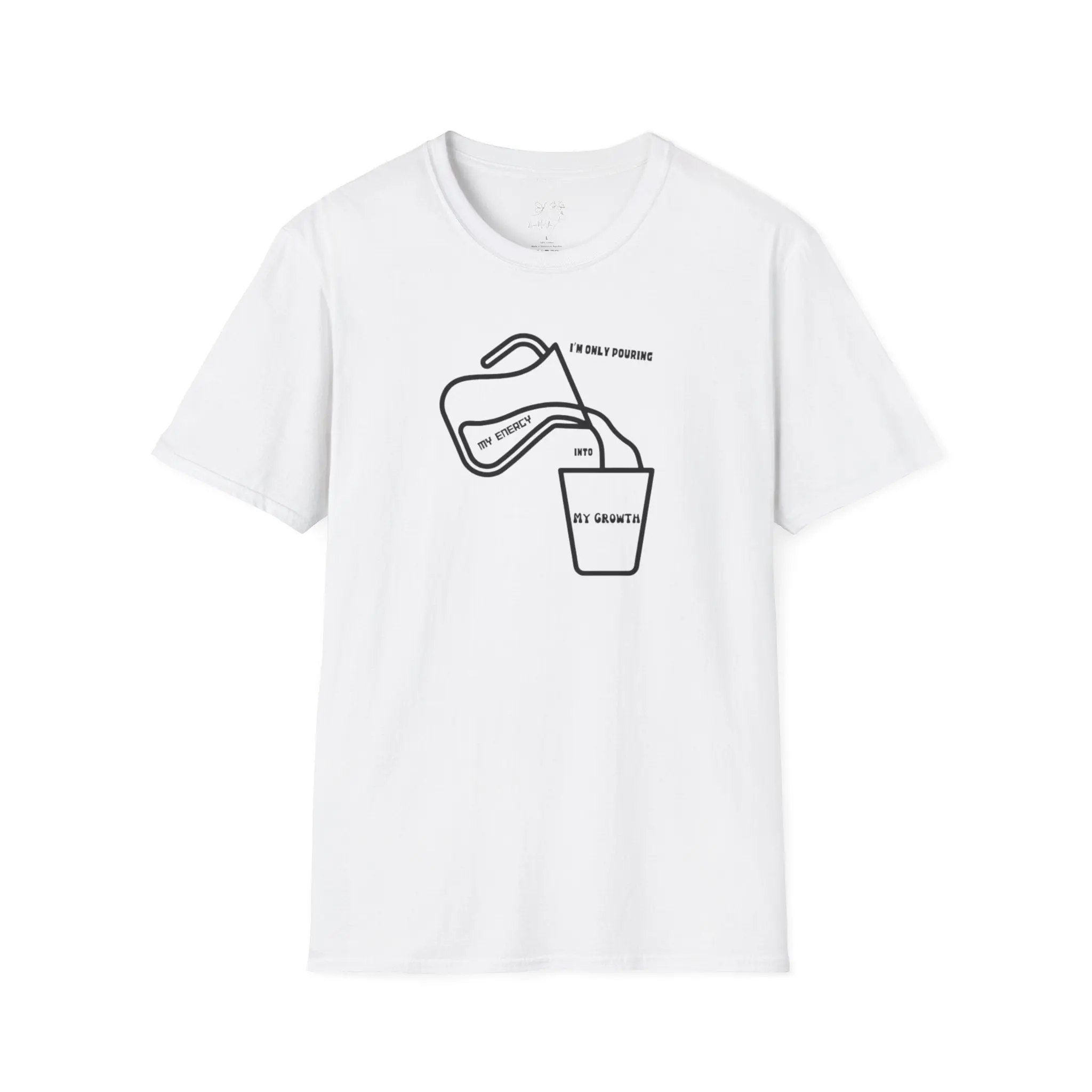 I'm Only Pouring My Energy Into My Growth Unisex Softstyle T-Shirt