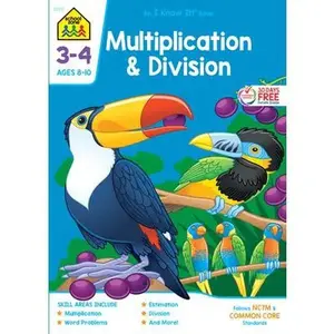 School Zone Multiplication & Division Grades 3-4 Workbook -- School Zone, Paperback
