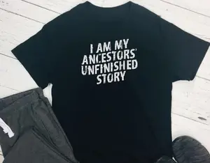 I AM MY ANCESTORS DTF ready to press iron on transfer for clothing t-shirts and hoodies (Shirt not included)