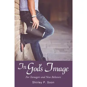 In God's Image: For Teenagers and New Believers