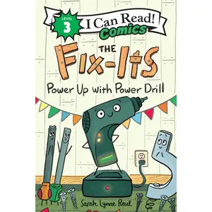 The Fix-Its: Power Up with Power Drill (I Can Read Comics Level 3) by Sarah Lynne Reul||Sarah Lynne Reul [Hardback Book]