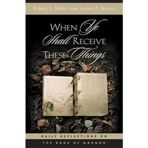 USED-When Ye Shall Receive These Things: Daily Reflections on the Book of Mormon by Lloyd D. Newell (Hardcover)