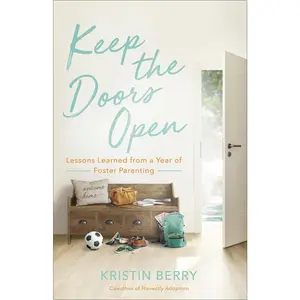 USED-Keep the Doors Open: Lessons Learned from a Year of Foster Parenting by Berry, Kristin (Paperback)