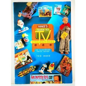 USED-Hake's Guide to TV Collectibles: An Illustrated Price Guide by Theodore L. Hake (Paperback)