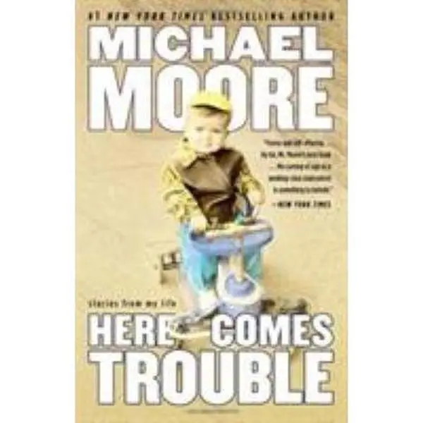USED Book - Here Comes Trouble by Moore, Michael (Paperback) - english