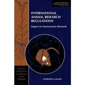USED-International Animal Research Regulations: Impact on Neuroscience Research: Workshop Summary by National Research Council (Paperback)