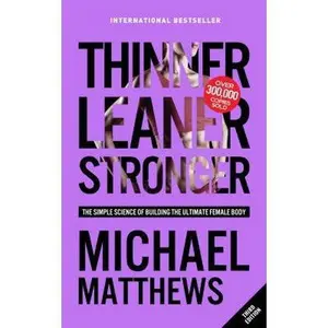 USED-Thinner Leaner Stronger: The Simple Science of Building the Ultimate Female Body by Matthews, Michael (Paperback)