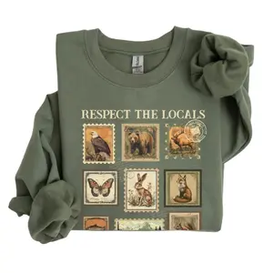 The Respect The Local Wildlife Sweatshirt, Gift For Nature Lover, Animal Lover, Protect National Parks, Menswear Top, Womenswear Top Underwear Streetwear