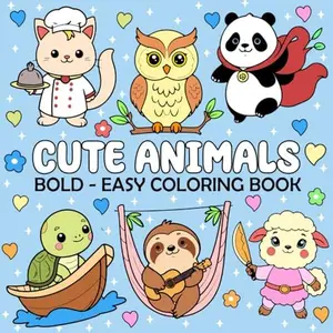 Cute Animals - Bold and Easy Coloring Book: Big and Simple Large Print Animal Coloring Pages for Adults, Kids and Seniors to Relaxation & Stress Relief (Simple Coloring Book)