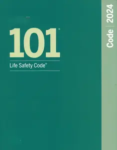 NFPA 101: Life Safety Code 2024 – Comprehensive Fire Safety & Occupant Protection Guide