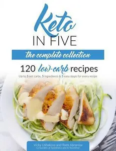 USED-Keto in Five - The Complete Collection: 120 Low Carb Recipes. Up to 5 Net Carbs, 5 Ingredients & 5 Easy Steps for Every Recipe by Abramov, Rami (Paperback)