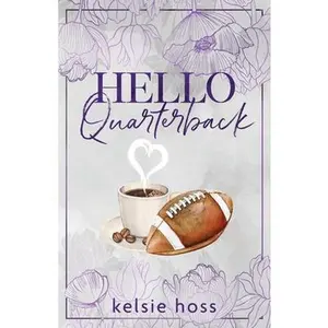 Hello Quarterback -- Kelsie Hoss, Paperback