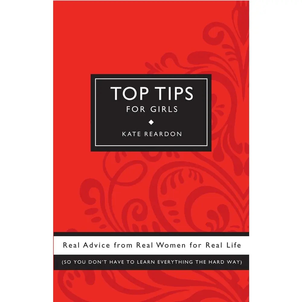 USED-Top Tips for Girls: Real advice from real women for real life by Reardon, Kate (Paperback)