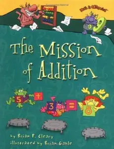USED-The Mission of Addition (Math Is Categorical) by Brian P. Cleary (Hardcover)