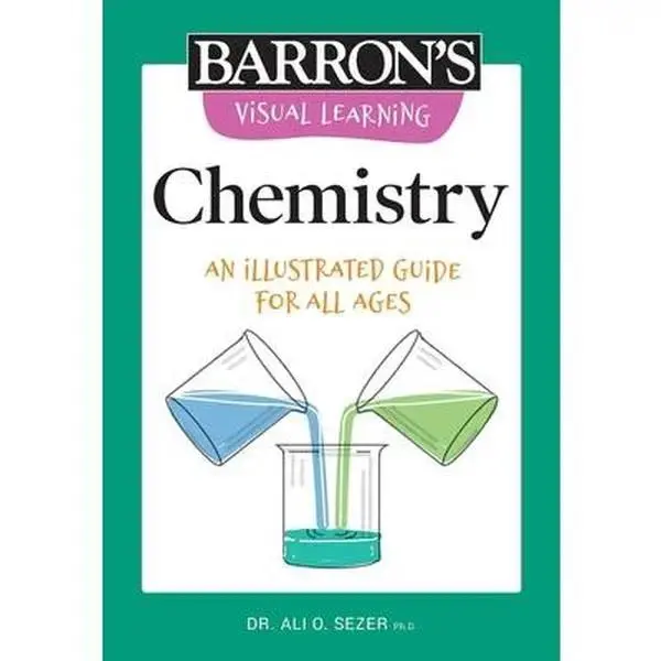Visual Learning: Chemistry: An Illustrated Guide for All Ages -- Barron's Educational Series, Paperback