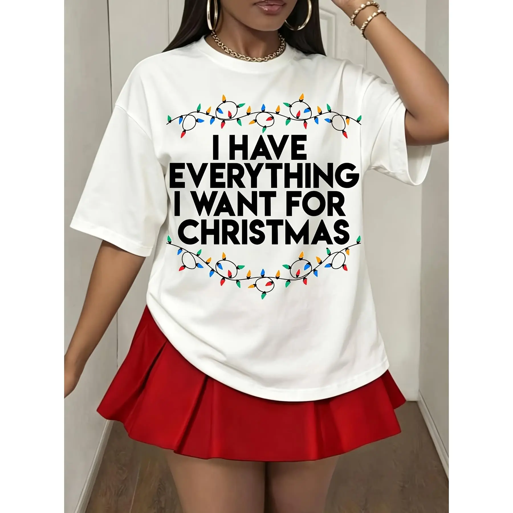 Women Christmas T Shirt, I Have Everything I Want For Christmas Graphic Tee, Holiday Xmas