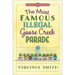 USED-Most Famous Illegal Goose Creek Parade: Volume 1 by Smith, Virginia (Paperback)