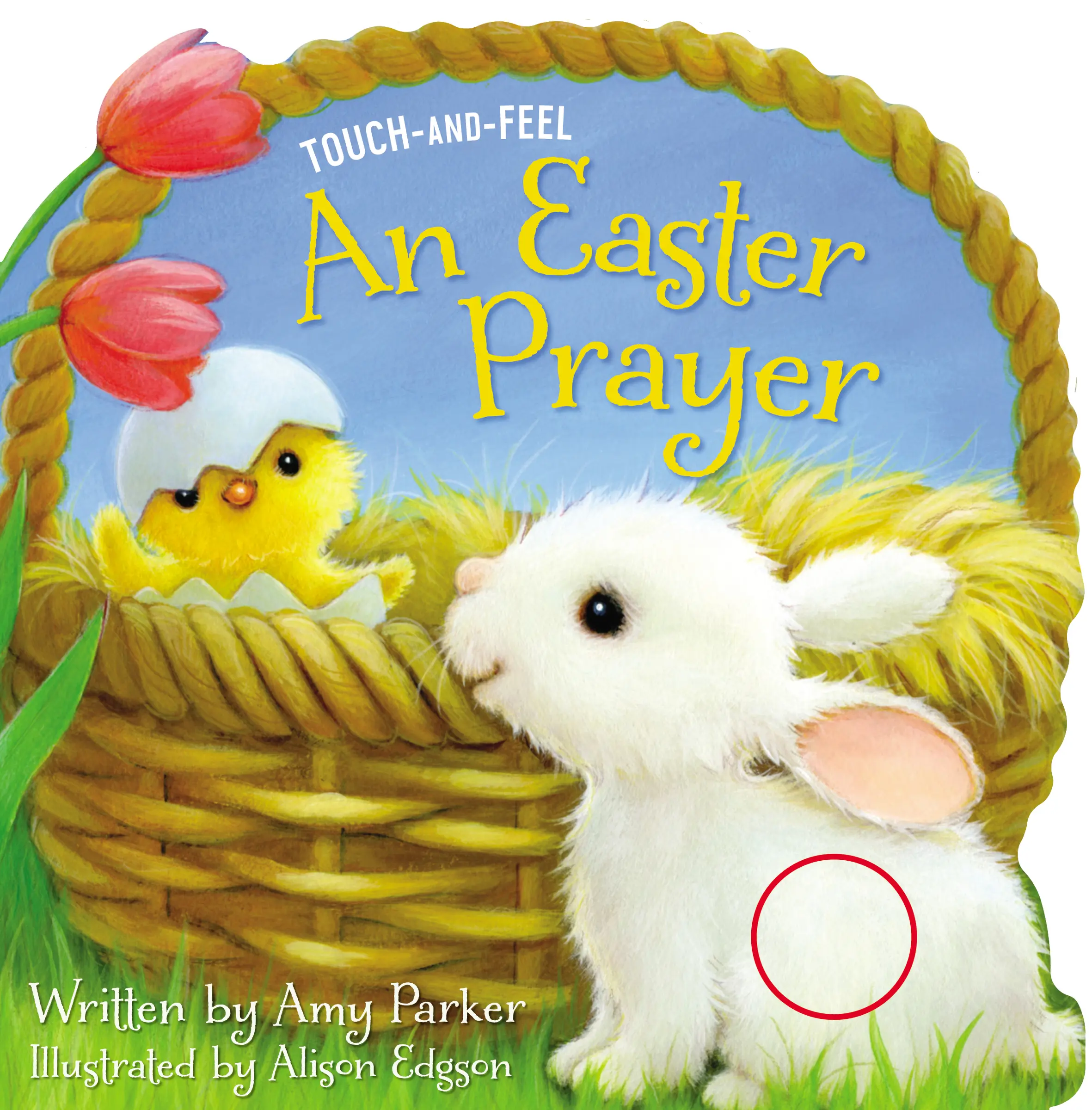 An Easter Prayer Touch and Feel: An Easter And Springtime Touch-and-Feel Book For Kids (Prayers for the Seasons) by Amy Parker||Alison Edgson [Board Book]