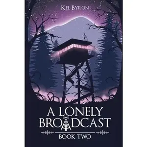 A Lonely Broadcast: Book Two -- Kel Byron - Paperback