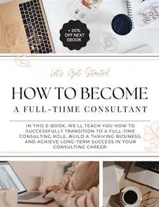 How To Become a Full-Time Consultant - Step-By-Step Guide