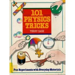 USED-101 Physics Tricks: Fun Experiments With Everyday Materials by Terry Cash (Hardcover)