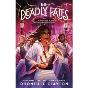 The Deadly Fates -- Dhonielle Clayton - Hardcover