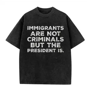 ✊100% Washed Cotton Immigrants Are Not Criminals But The President Is-Anti Shirt, Human Rights Shirt, Democrat Gift, Sarcastic Tee, Pro Immigration Shirt, Activist