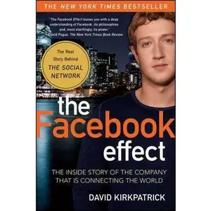 USED-The Facebook Effect: The Inside Story of the Company That Is Connecting the World by Kirkpatrick, David (Paperback)