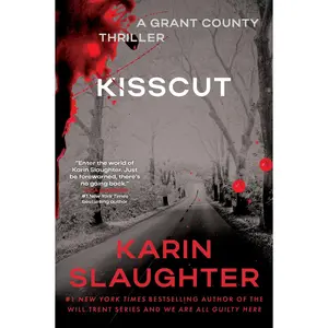 Kisscut: A Grant County Thriller (Grant County Thrillers: Volume Number 2) by Karin Slaughter [Paperback Book]