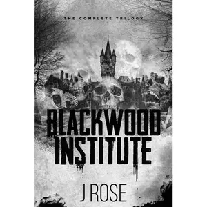 Blackwood Institute: The Complete Trilogy