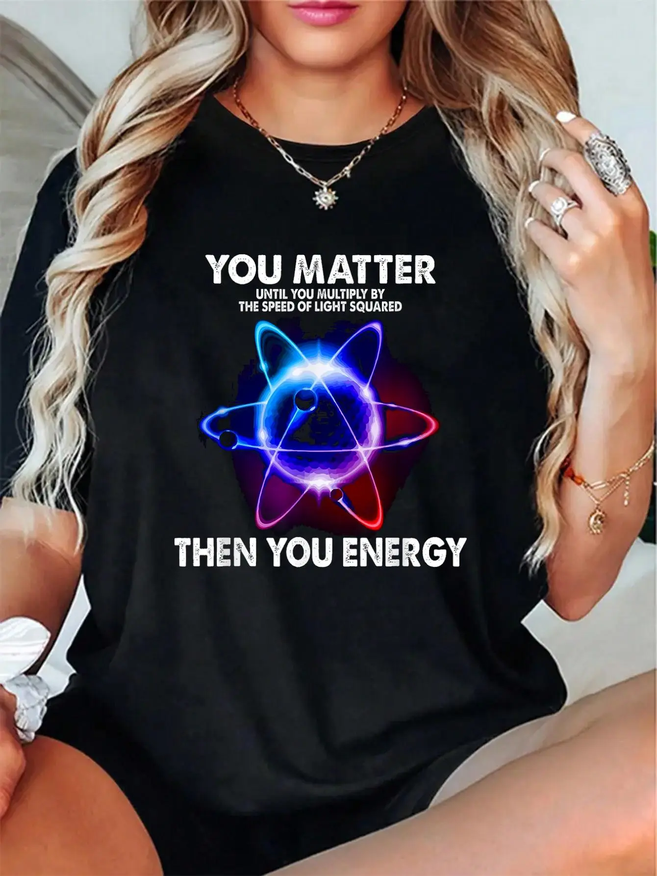 100% Cotton Unisex You Matter Then You Energy Funny Atom Science Physics Atom T-Shirt,Autumn Women's T-shirt Christmas Happy Letter Snowflake Fun Pattern