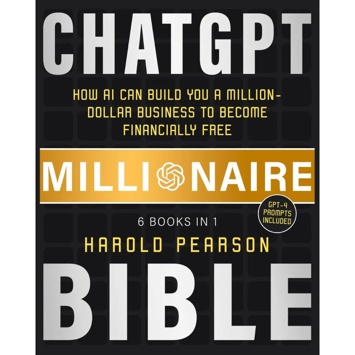 ChatGPT Millionaire Bible: How AI Can Build You a Million-Dollar Business to Become Financially Free Paperback – August 20, 2023