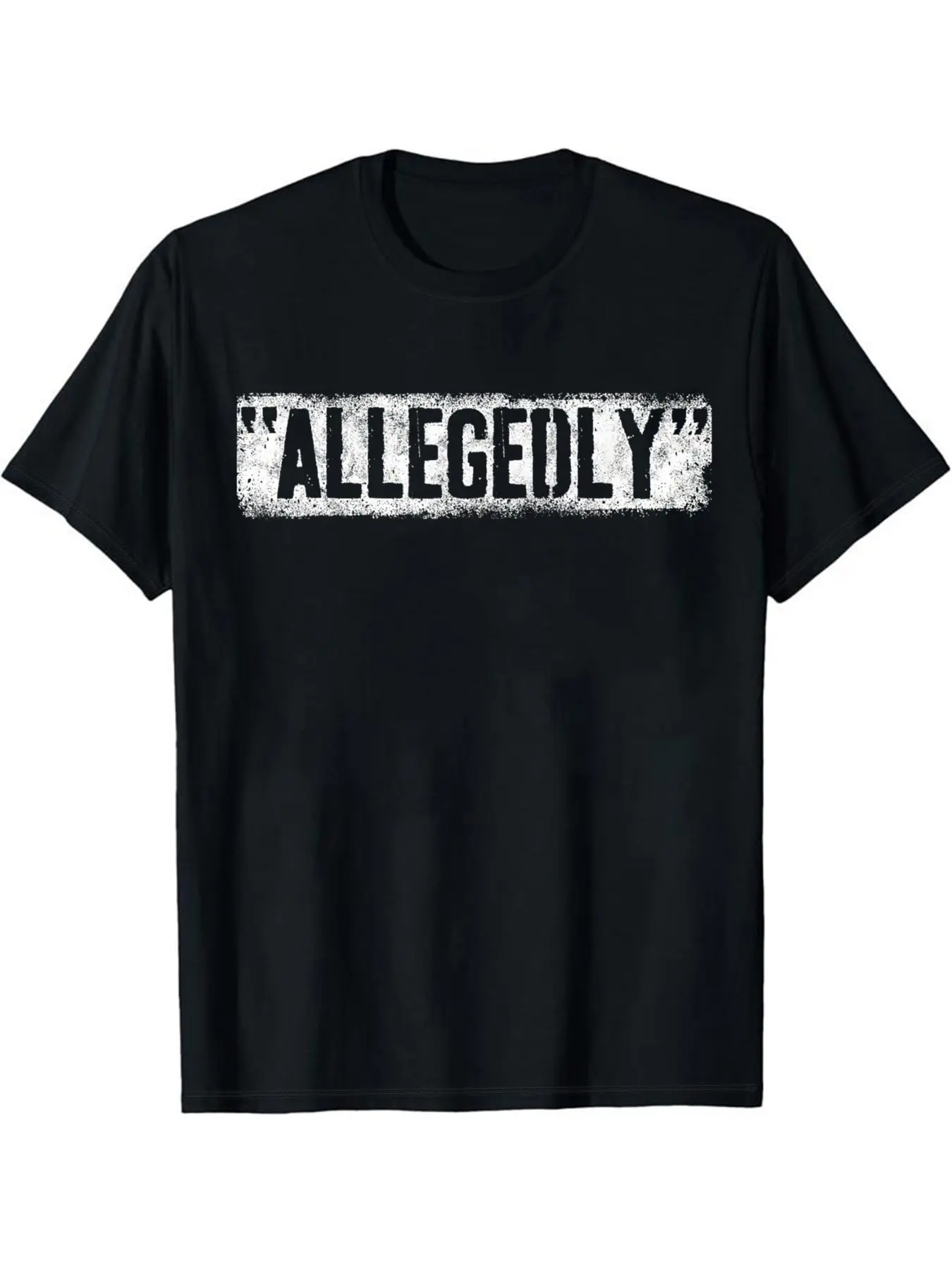 "Allegedly" True Crime Humor Casual Aesthetic Streetwear Menswear T-Shirt | Distressed Legal Meme Graphic Tee | Funny Lawyer & Podcast Top Apparel