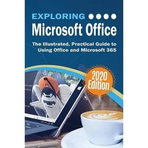 USED-Exploring Microsoft Office: The Illustrated, Practical Guide to Using Office and Microsoft 365 by Wilson, Kevin (Hardcover)
