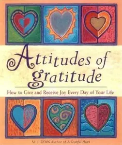USED-Attitudes of Gratitude: How to Give and Receive Joy Every Day of Your Life by Ryan, M. J. (Hardcover)