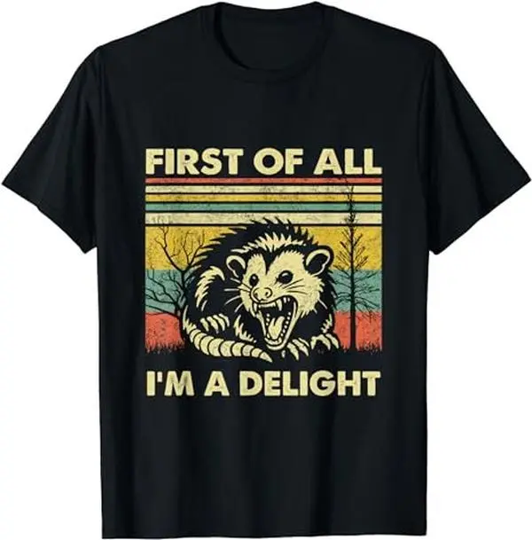 First Of All I'm A Delight Sarcastic Angry Opossum Possum T-Shirt Cotton Grey