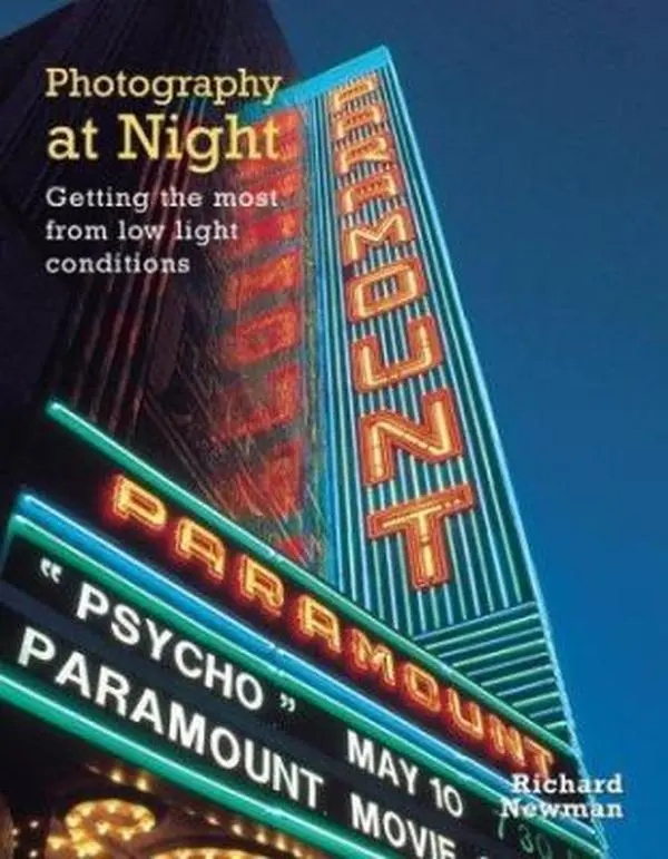 USED-Photography at Night: Getting the Most from Low-Light Conditions by Richard Newman (Paperback)